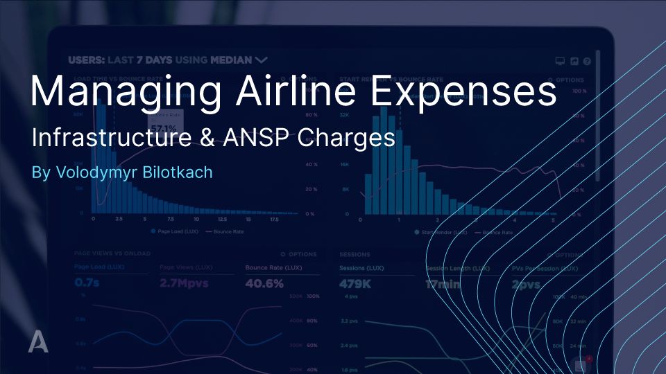  Managing Airline Expenses: Infrastructure & ANSP Charges