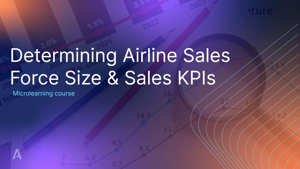 Determining Airline Sales Force Size & Sales KPIs