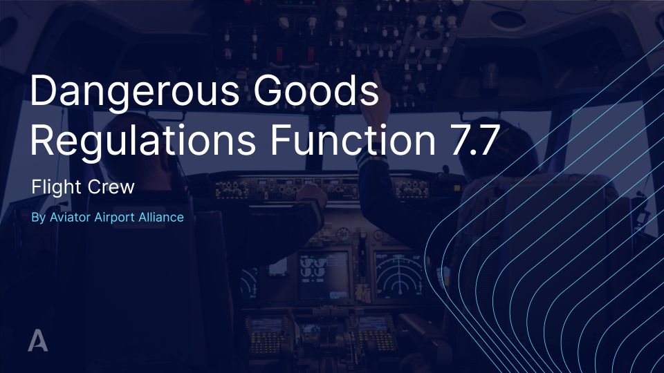 Dangerous Goods Regulations (DGR CBTA) 7.7 - Flight Crew – Aeroclass.org