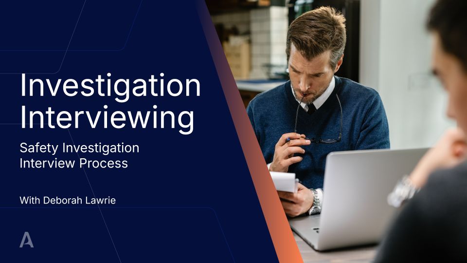 Investigation Interviewing - Safety Investigation Interview Process