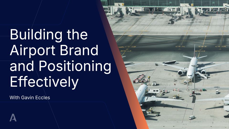 Building the Airport Brand and Positioning Effectively
