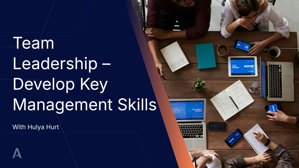 Team Leadership – Develop Key Management Skills