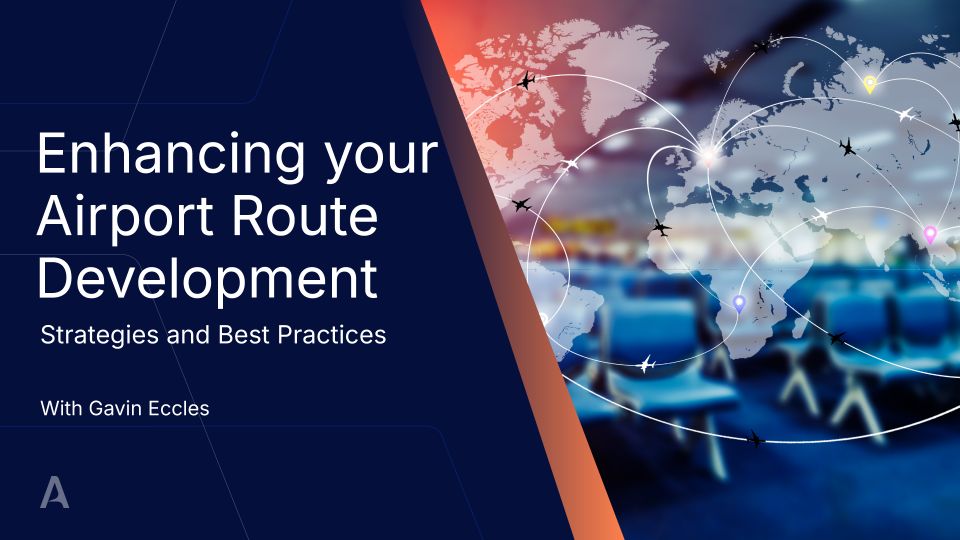 Enhancing your Airport Route Development: Strategies and Best Practices