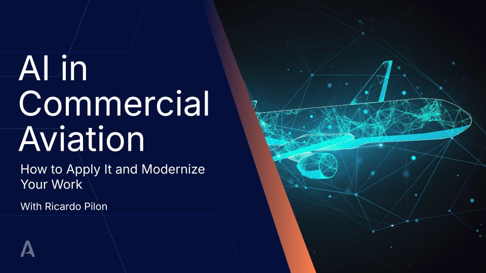 AI in Commercial Aviation: How to Apply It and Modernize Your Work