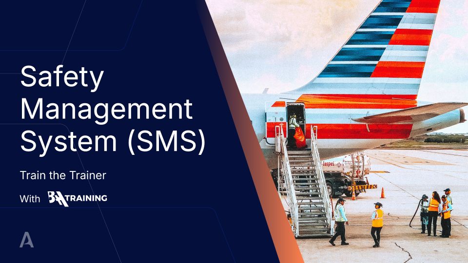 Safety Management System (SMS) Train the Trainer