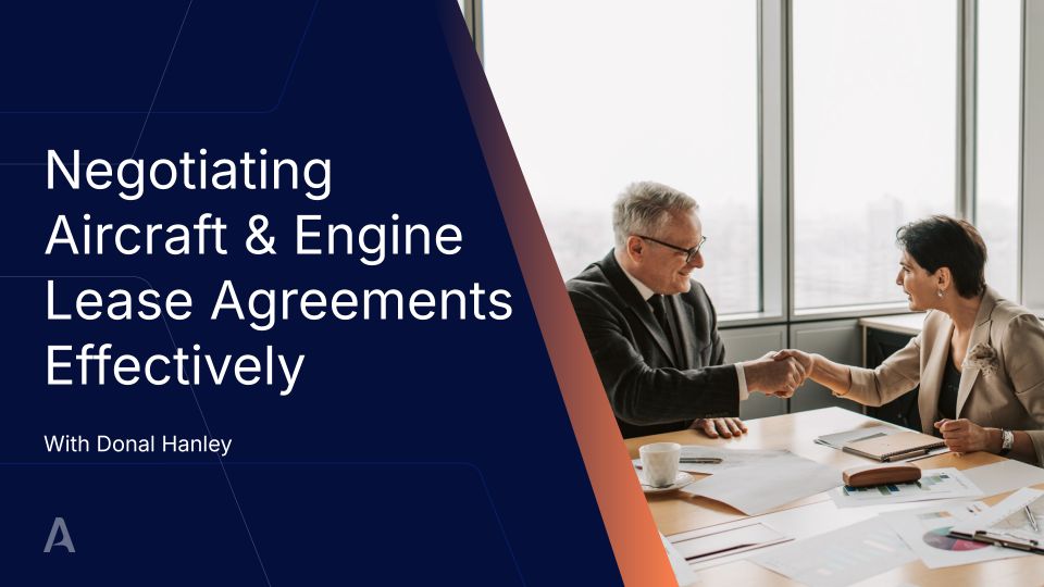 Negotiating Aircraft and Engine Lease Agreements Effectively