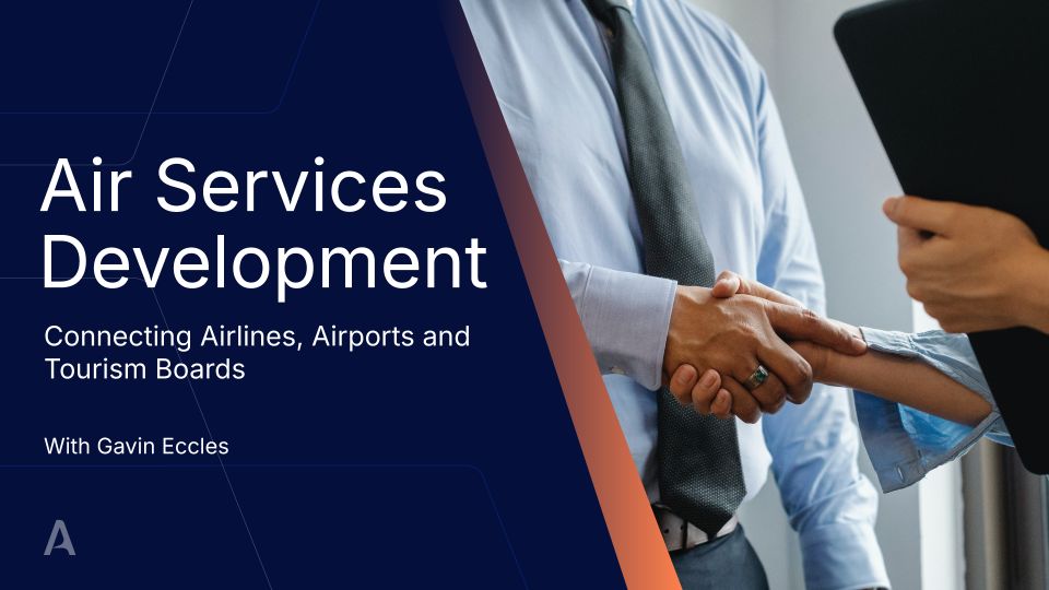 Air Services Development: Connecting Airlines, Airports and Tourism Boards