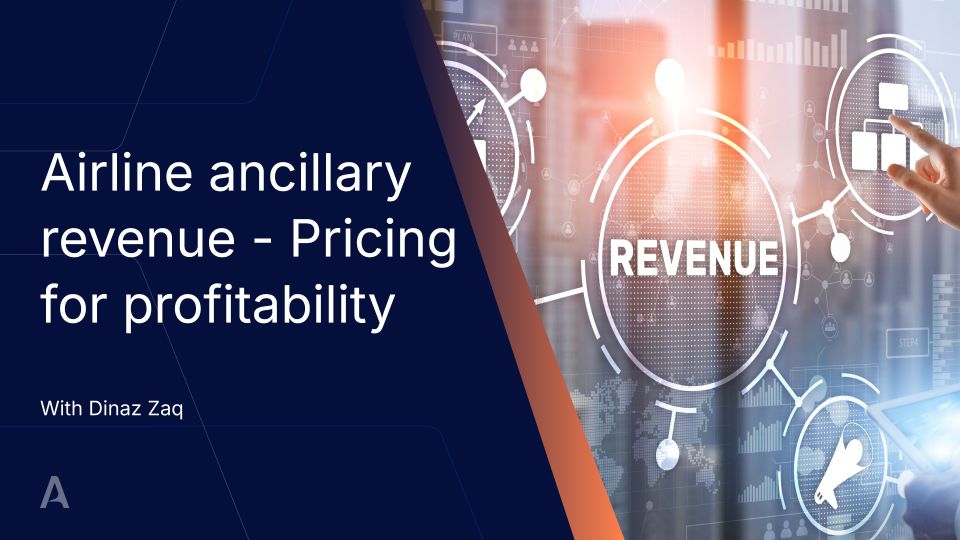 Airline Ancillary Revenue - Pricing for Profitability 