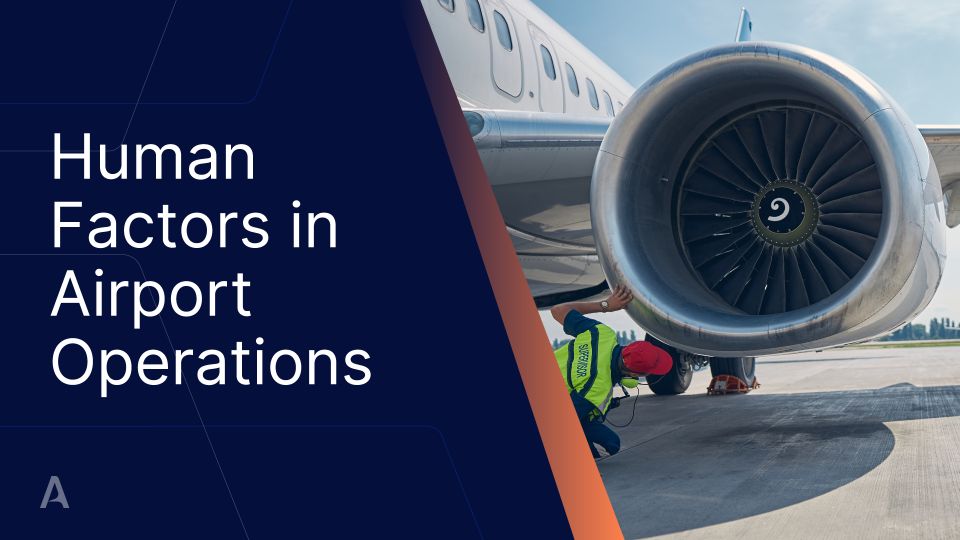 Human Factors in Airport Operations